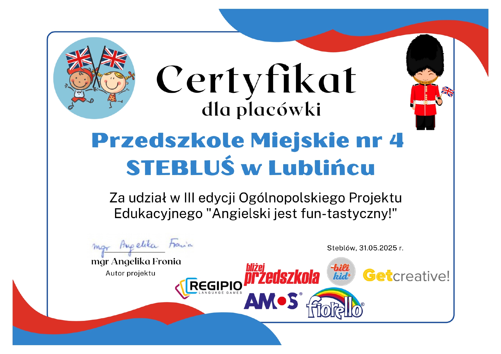 Certyfikat dla naszego Przedszkola potwierdzający udział w projekcie "Angielski jest fun-tastyczny"